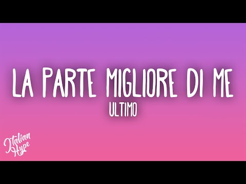 Ultimo - LA PARTE MIGLIORE DI ME