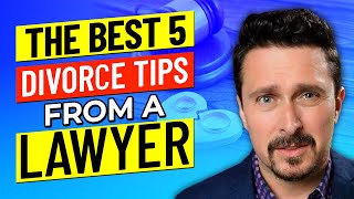 Divorce: The 5 Best Tips From a Lawyer