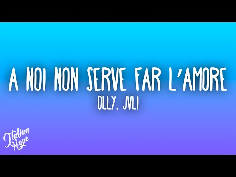 Olly, JVLI - A noi non serve far l'amore