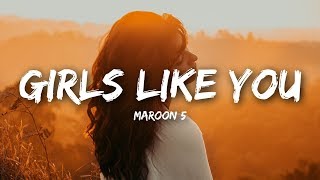 Maroon 5 - Girls Like You (Lyrics)