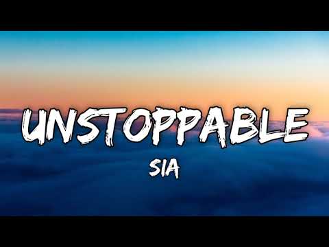 Sia- Unstoppable (Lyrics)