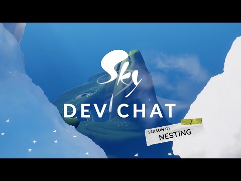 Sky 星を紡ぐ子どもたち 『Dev Chat：巣づくりの季節』