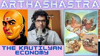 The Kautilyan Economy || Society || Arthashastra || Vishnugupta Chanakya || Bharat || Mauryan