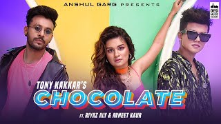 Chocolate - @TonyKakkar  ft. Riyaz Aly & Avneet Kaur | Satti Dhillon | Anshul Garg