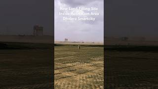 Dholera Smartcity Me New Site Land Filling Work #dholera #dholerasir #dholeraupdate #realestate