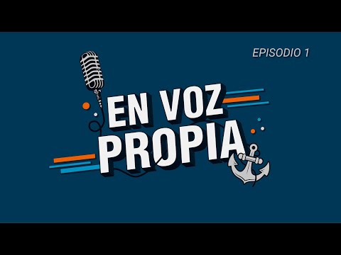 En voz propia Pódcast - Episodio 1 "Forjar el mando"