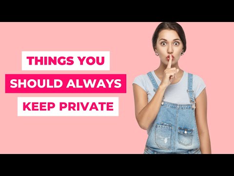 13 Things You Should Always Keep Private