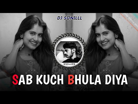 🔥 SAB KUCH BHULA DIYA REMIX 🥀Vol.2 🌊 90S EVERGREEN HITS 😍 HIGH BASS TRANCE 💯😎 DJ SUNILLL PALSANA  👑