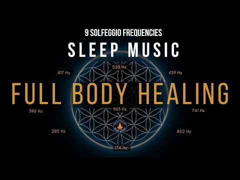 BLACK SCREEN SLEEP MUSIC ☯ All 9 Solfeggio Frequencies ☯ Full Body Healing