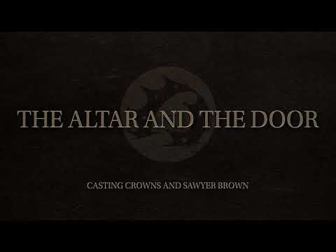 Casting Crowns and Sawyer Brown - The Altar and The Door (Official Audio Video)