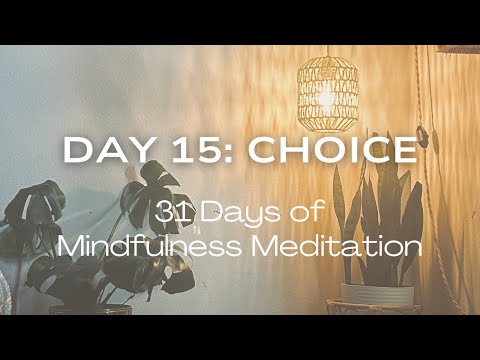 Day 15: Choice 🧘🏾‍♀️ 31 Days of mindfulness meditation #mindfulnessmeditation #meditation