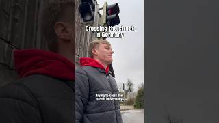 Crossing the street in Germany