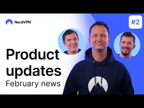 NordVPN product updates | February news