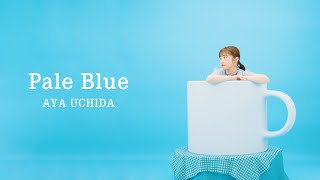 内田彩 - Pale Blue (Music Video) アニメ「やくならマグカップも」EDテーマ