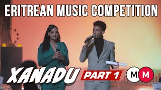 Xanadu 1 - Eritrean Music Competition - ውድድር ደርፊ ብ ድምጺ ህዝቢ ( PART 1)