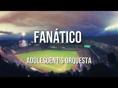 Adolescent's Orquesta - Fanático (Letra Oficial)