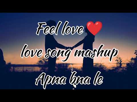 love song mashup ❤️ feel love ❤️..|| by Raghu