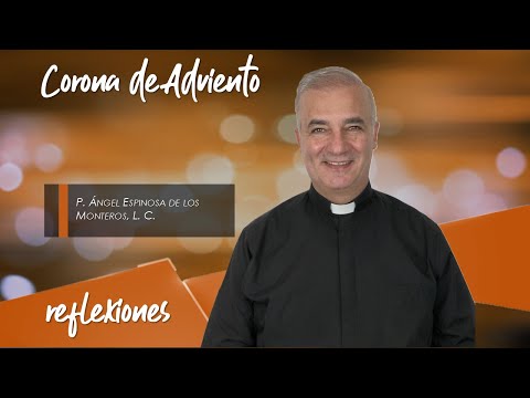 Corona de Adviento [IMPORTANTE VER] - Padre Ángel Espinosa de los Monteros