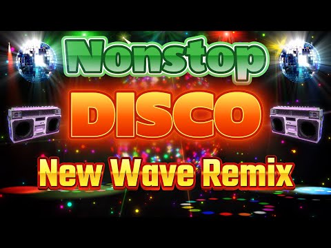 Nonstop New Wave Songs Disco Remix ❤️ Disco New Wave Remix 80s 90s Songs