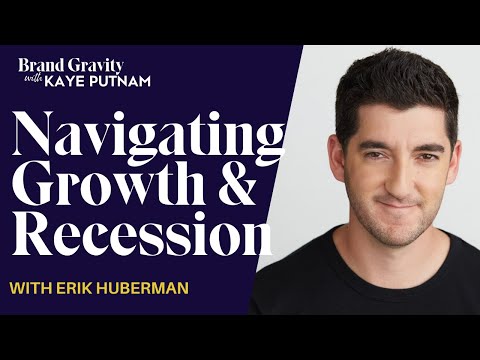 Building a Thriving Brand: Navigating Growth and Recession with Erik Huberman