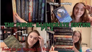 THE PURGE: Illumicrate Edition Pt. 2 || Read it or Unhaul it Vol. 1 || What even is reading????