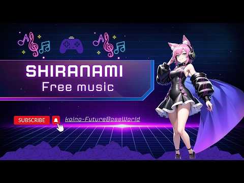 [Future bass]Shiranami~白波~『Free Music』