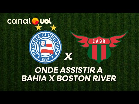 BAHIA X BOSTON RIVER: ONDE ASSISTIR TRANSMISSÃO AO VIVO DO JOGO E HORÁRIO PELA LIBERTADORES