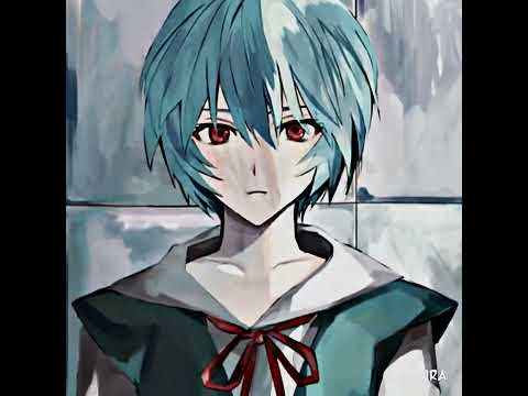 Evangelion Rei Ayanami Edit (welcome and goodbye)