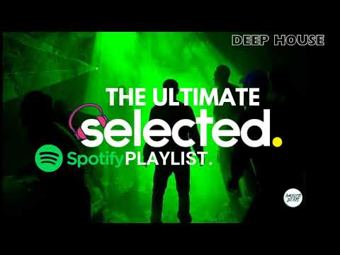 Spotify Tracks - Deep House Mix | Selected Mix 2024 | The Ultimate House Playlist