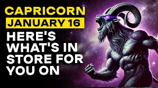 Capricorn: January 16, 2025 - A Day of Big Changes