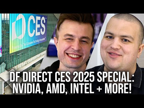 DF Direct Weekly #196 - CES 2025 Special! - Nvidia, AMD, Intel Highlights + More!