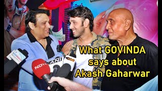 What GOVINDA says about Akash Gaharwar