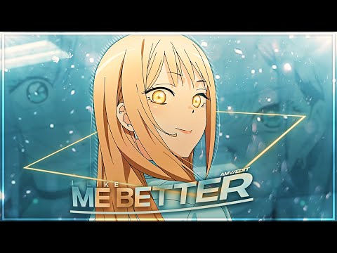 My Dress-Up Darling - I Like Me Better [Edit/AMV]!