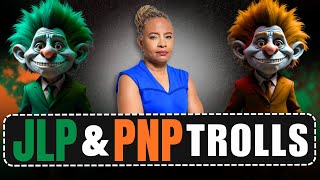 JLP and PNP Political Trolls on the Rampage!