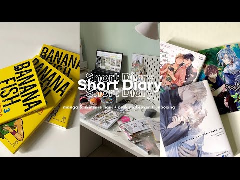 Short Diary | desk makeover, manga & skincare haul