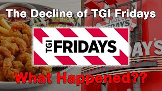 The Decline of TGI Fridays...What Happened?