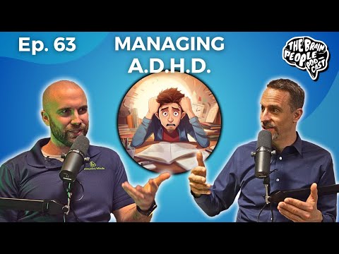 The Brain People Podcast: 063 | Managing ADHD Pt. 2