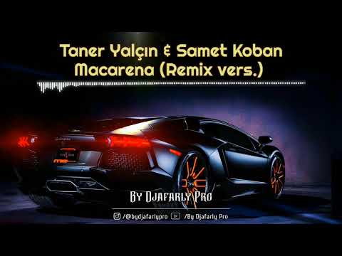 Taner Yalçın & Samet Koban - Macarena (Remix vers.)