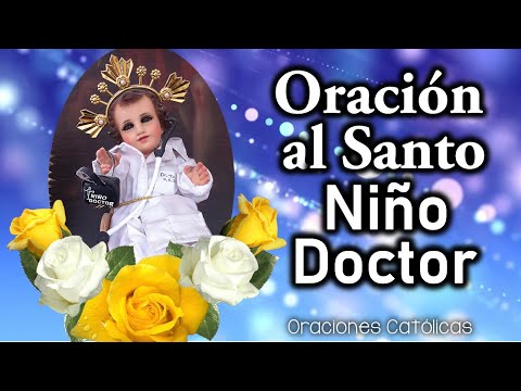 Oración al Santo niño Doctor para pedir por la salud 🙏Oración al Niño Doctor 💖Oraciones Católicas 💖