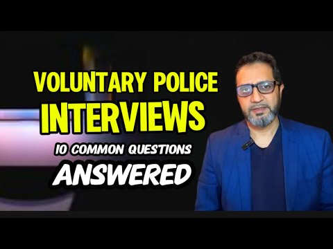 Voluntary Police Interviews - 10 Common Questions Answered