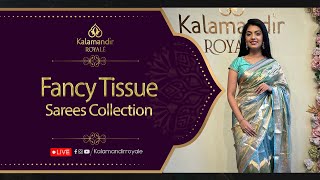 Fancy Tissue Sarees Collection | WhatsApp Number 9456 9456 33 | Kalamandir Royale LIVE