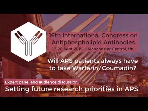 2019 APS Patients Day Part 16 Will APS patients always have to take Warfarin?