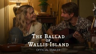 THE BALLAD OF WALLIS ISLAND - Official Trailer [HD] - Only in Theaters March 28