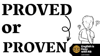 PROVED OR PROVEN : DIFFERENCE  BETWEEN PROVED & PROVEN || ENGLISH GRAMMAR MADE EASY