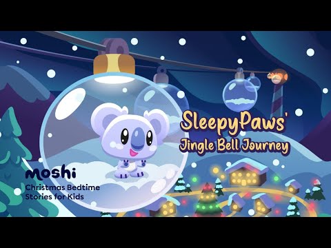 Christmas Stories for Kids – SleepyPaws' Jingle Bell Journey | Moshi Kids