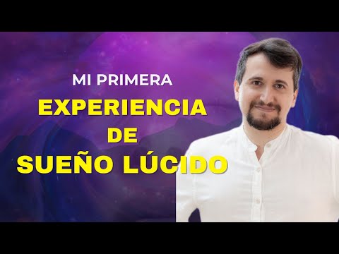 Mi primera experiencia con los sueños lúcidos