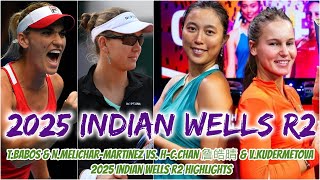 T.Babos & N.Melichar-Martinez vs. H-C.Chan詹皓晴 & V.Kudermetova 2025 Indian Wells R2 Highlights