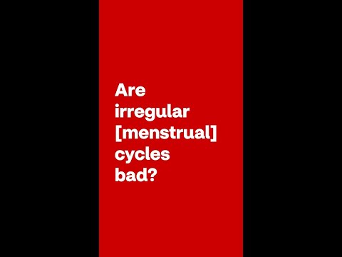 Are irregular menstrual cycles bad?