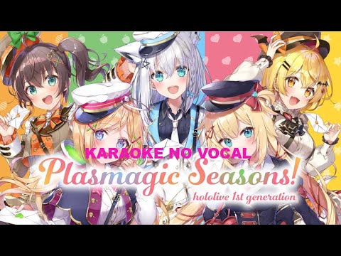 Plasmagic Seasons - hololive 1st Generation (Karaoke No Vocal)