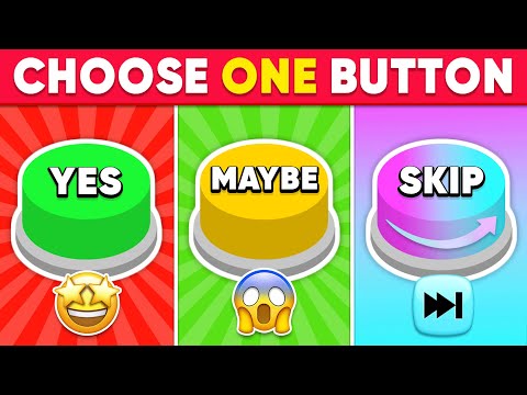 Choose One Button...! Yes or Maybe or Skip ✅⚠️⏭